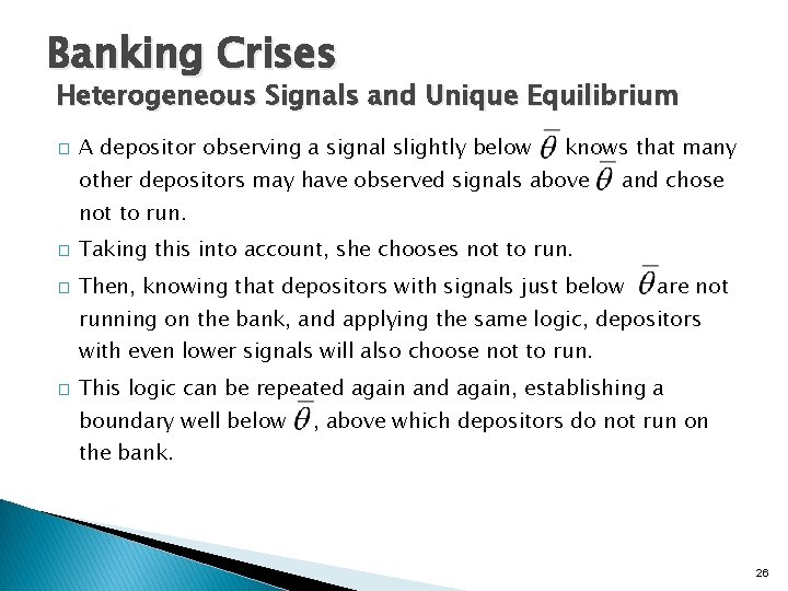 Banking Crises Heterogeneous Signals and Unique Equilibrium � A depositor observing a signal slightly