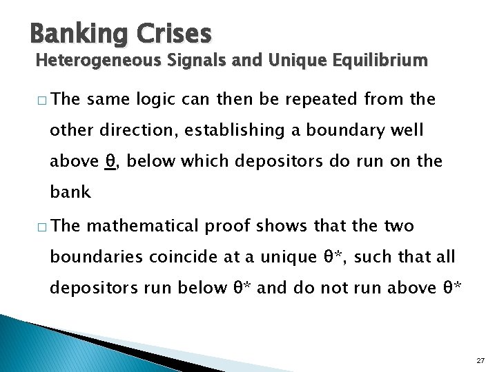 Banking Crises Heterogeneous Signals and Unique Equilibrium � The same logic can then be