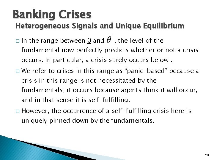 Banking Crises Heterogeneous Signals and Unique Equilibrium � In the range between θ and