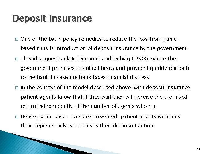 Deposit Insurance � One of the basic policy remedies to reduce the loss from