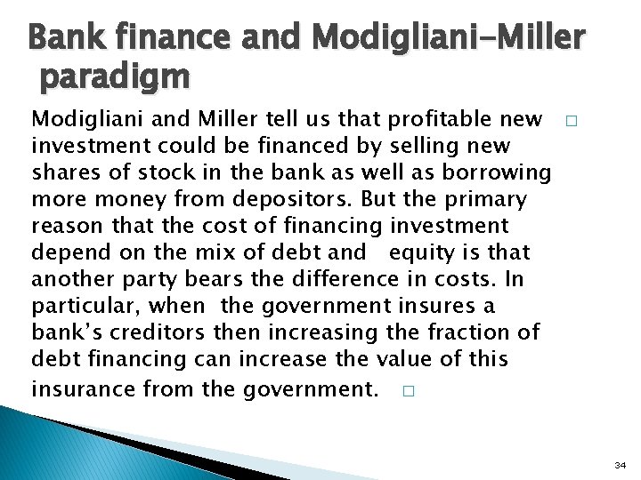 Bank finance and Modigliani-Miller paradigm Modigliani and Miller tell us that profitable new investment