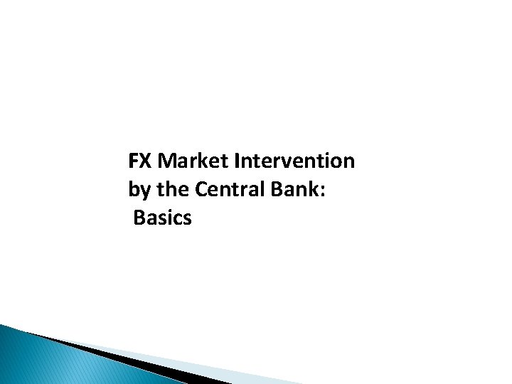 FX Market Intervention by the Central Bank: Basics 