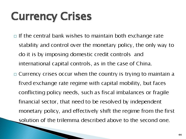 Currency Crises � If the central bank wishes to maintain both exchange rate stability