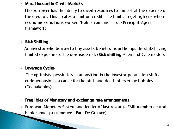 ◦ Moral hazard in Credit Markets The borrower has the ability to divert resources