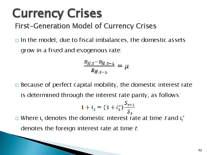 Currency Crises . First-Generation Model of Currency Crises � In the model, due to