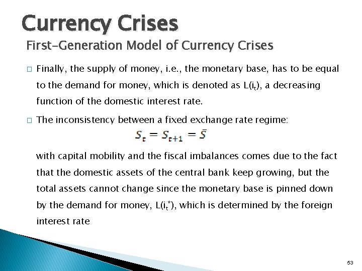 Currency Crises First-Generation Model of Currency Crises � Finally, the supply of money, i.