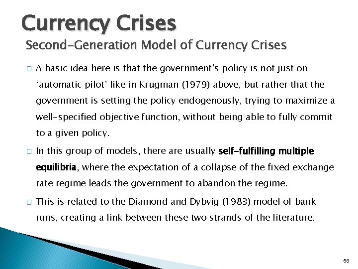 Currency Crises Second-Generation Model of Currency Crises � A basic idea here is that