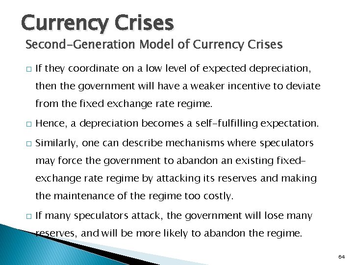 Currency Crises Second-Generation Model of Currency Crises � If they coordinate on a low