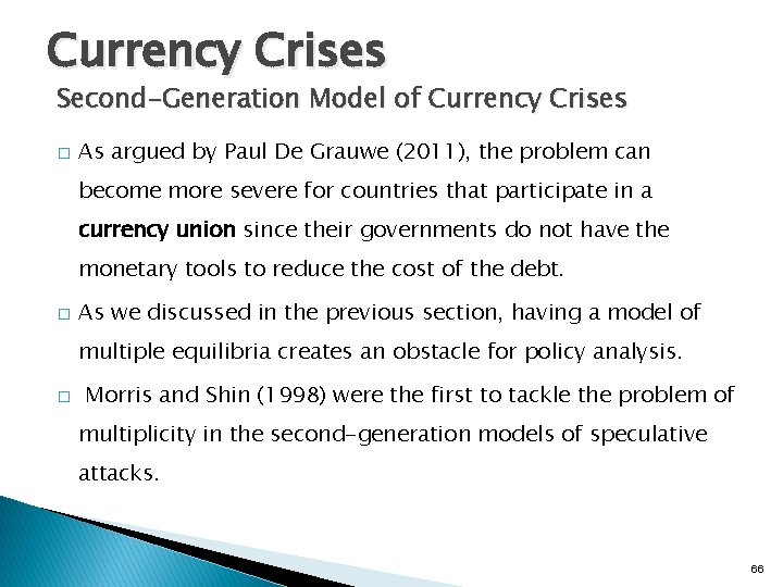 Currency Crises Second-Generation Model of Currency Crises � As argued by Paul De Grauwe