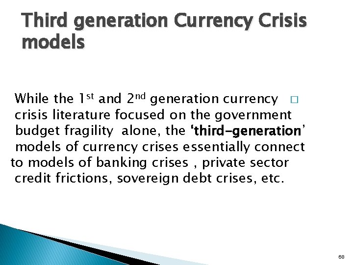 Third generation Currency Crisis models While the 1 st and 2 nd generation currency