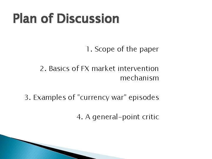 Plan of Discussion 1. Scope of the paper 2. Basics of FX market intervention