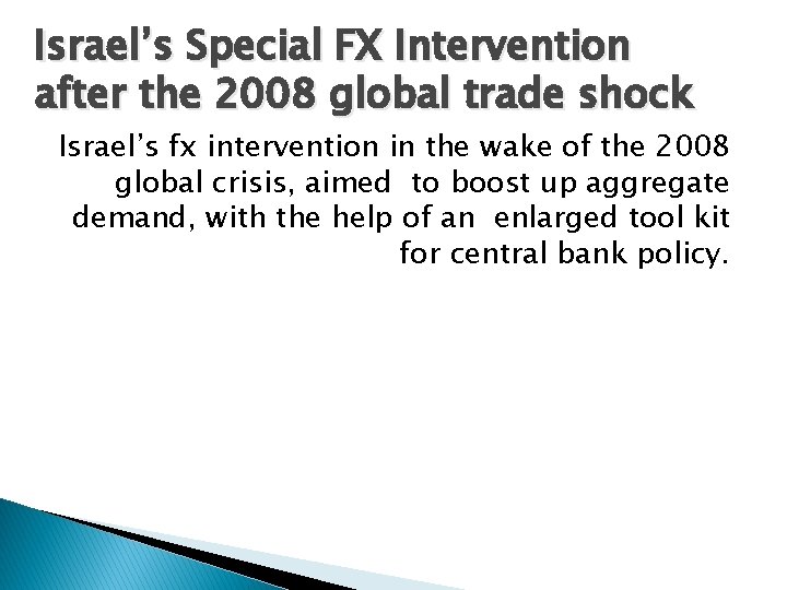 Israel’s Special FX Intervention after the 2008 global trade shock Israel’s fx intervention in