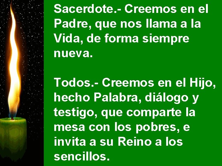 Sacerdote. - Creemos en el Padre, que nos llama a la Vida, de forma