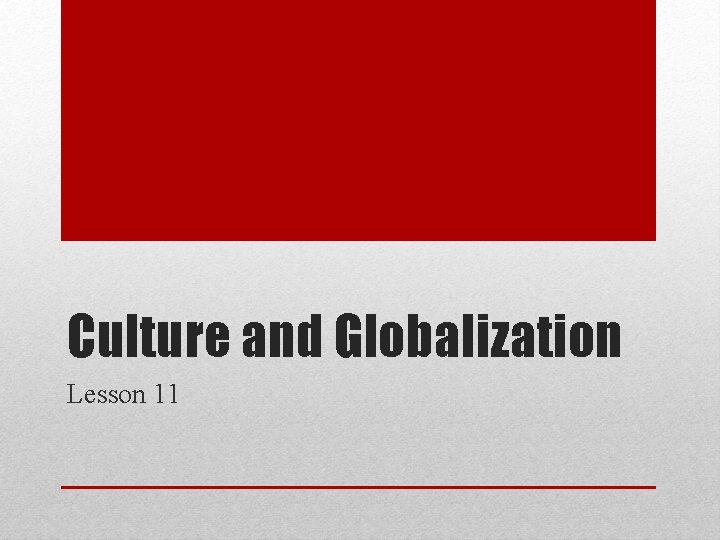 Culture and Globalization Lesson 11 