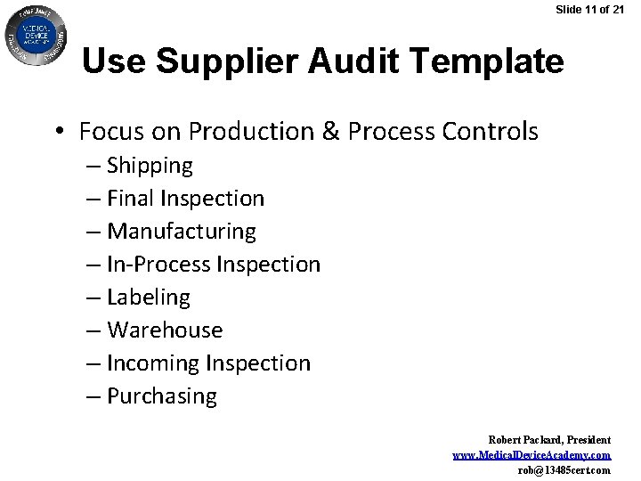 Slide 11 of 21 Use Supplier Audit Template • Focus on Production & Process