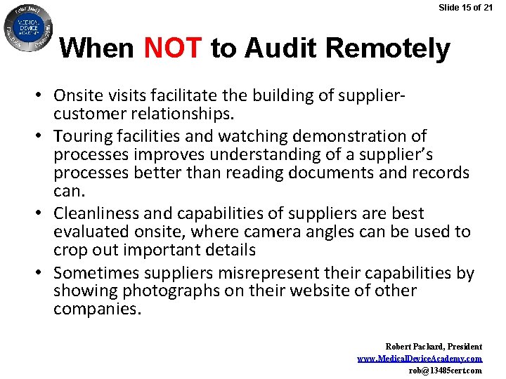 Slide 15 of 21 When NOT to Audit Remotely • Onsite visits facilitate the