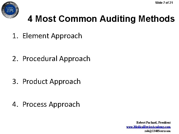 Slide 7 of 21 4 Most Common Auditing Methods 1. Element Approach 2. Procedural