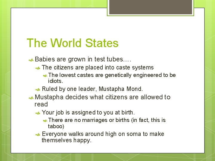 The World States Babies are grown in test tubes…. The citizens are placed into