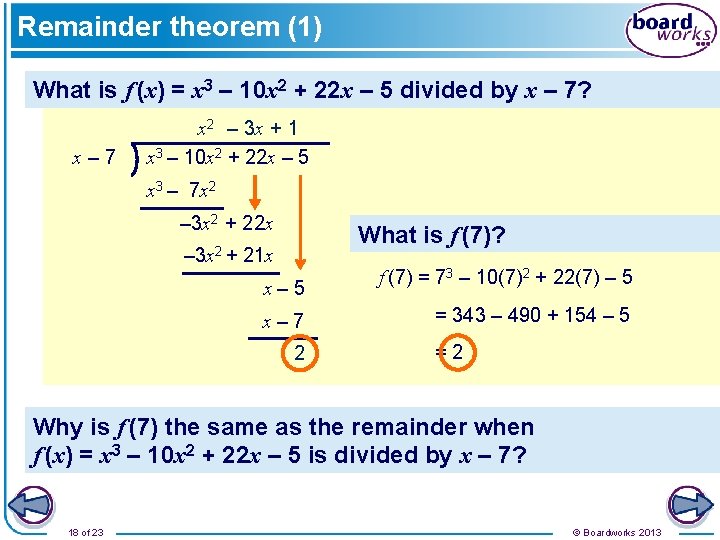 Remainder theorem (1) What is f (x) = x 3 – 10 x 2