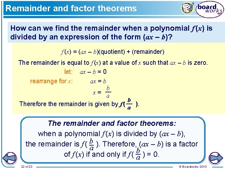Remainder and factor theorems How can we find the remainder when a polynomial f