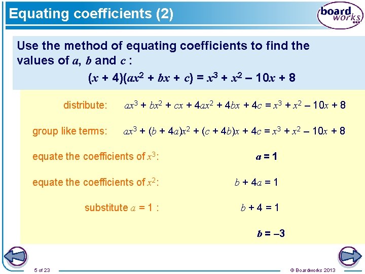 Equating coefficients (2) Use the method of equating coefficients to find the values of
