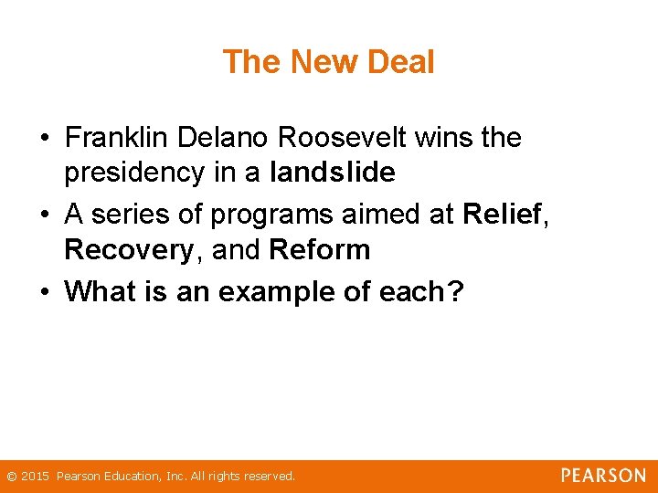 The New Deal • Franklin Delano Roosevelt wins the presidency in a landslide •