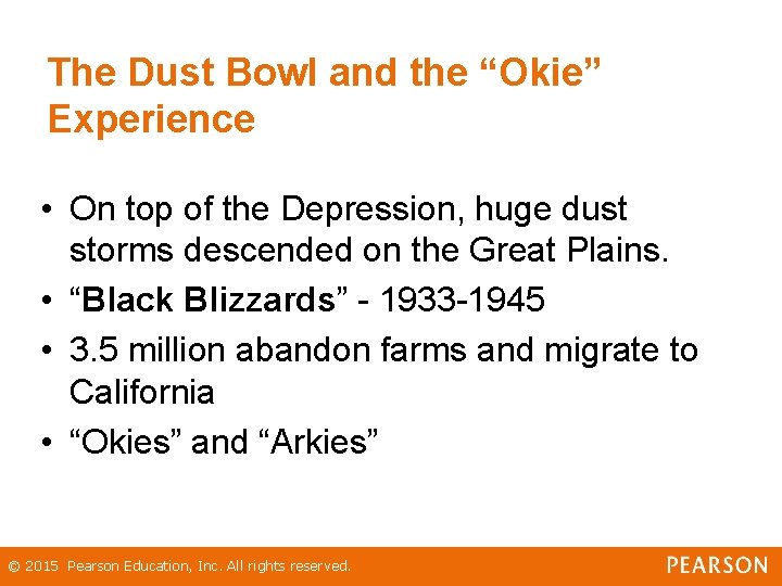 The Dust Bowl and the “Okie” Experience • On top of the Depression, huge