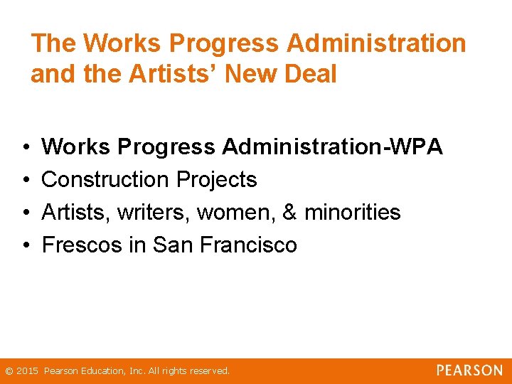 The Works Progress Administration and the Artists’ New Deal • • Works Progress Administration-WPA