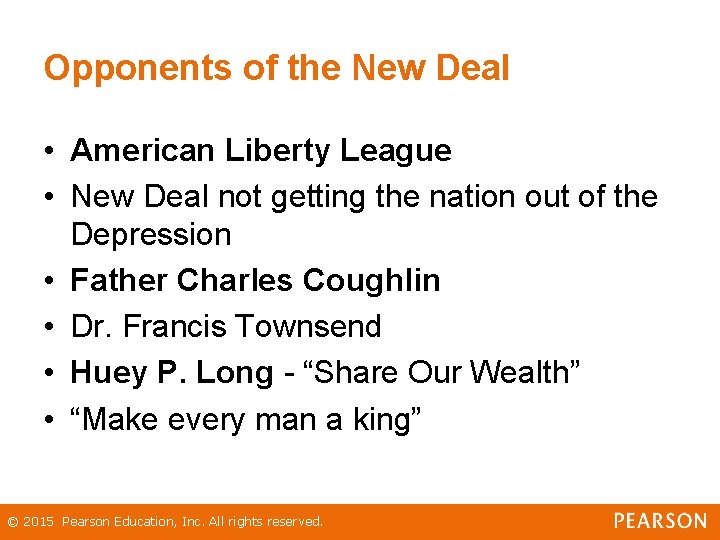 Opponents of the New Deal • American Liberty League • New Deal not getting