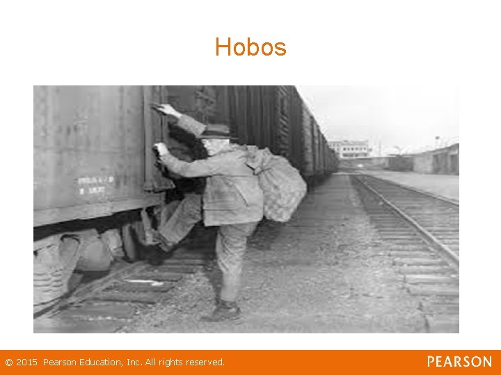 Hobos © 2015 Pearson Education, Inc. All rights reserved. 