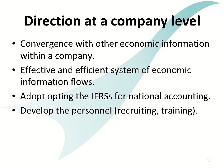 Direction at a company level • Convergence with other economic information within a company.