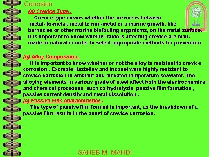 (a) Crevice Type. Crevice type means whether the crevice is between metal- to-metal, metal