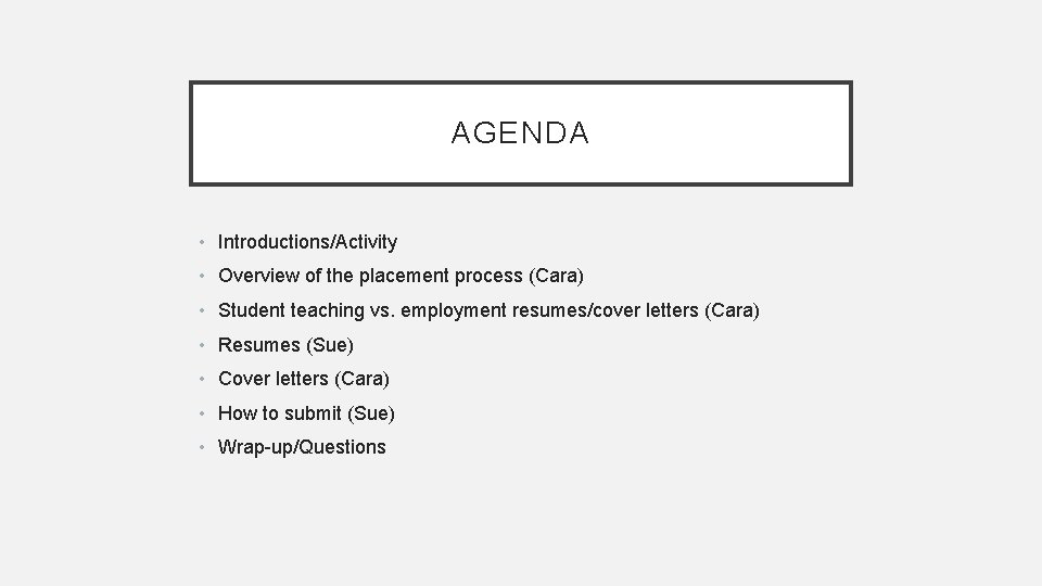 AGENDA • Introductions/Activity • Overview of the placement process (Cara) • Student teaching vs. AGENDA • Introductions/Activity • Overview of the placement process (Cara) • Student teaching vs.