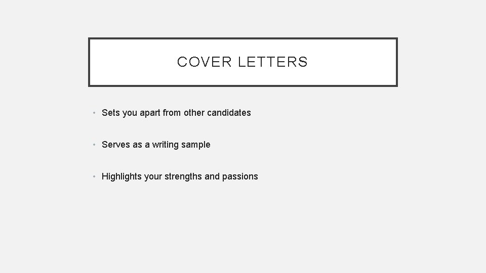 COVER LETTERS • Sets you apart from other candidates • Serves as a writing COVER LETTERS • Sets you apart from other candidates • Serves as a writing