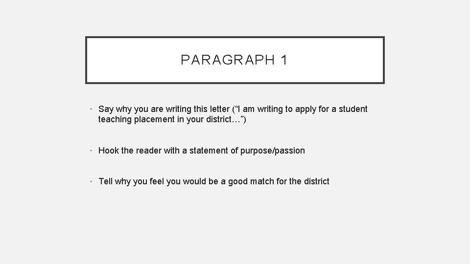 PARAGRAPH 1 • Say why you are writing this letter (“I am writing to PARAGRAPH 1 • Say why you are writing this letter (“I am writing to