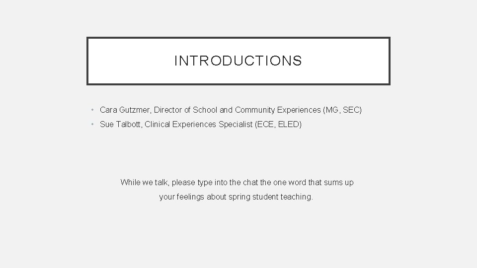 INTRODUCTIONS • Cara Gutzmer, Director of School and Community Experiences (MG, SEC) • Sue INTRODUCTIONS • Cara Gutzmer, Director of School and Community Experiences (MG, SEC) • Sue