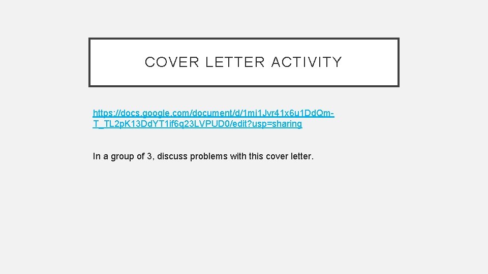COVER LETTER ACTIVITY https: //docs. google. com/document/d/1 mi 1 Jvr 41 x 6 u COVER LETTER ACTIVITY https: //docs. google. com/document/d/1 mi 1 Jvr 41 x 6 u
