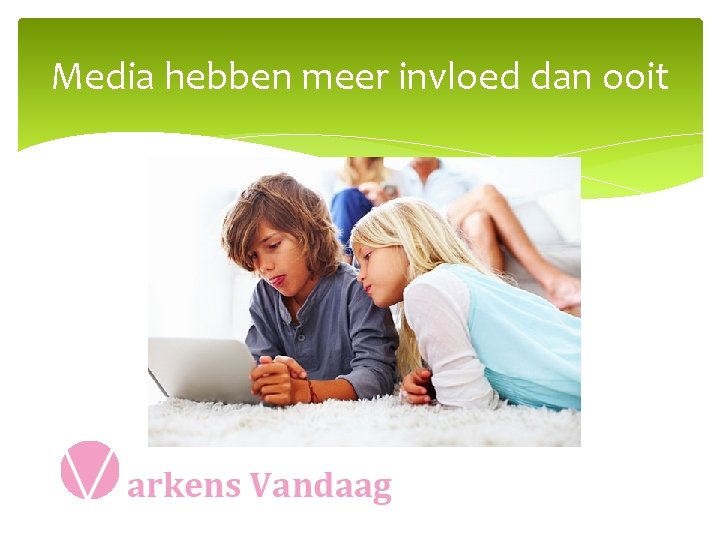 Media hebben meer invloed dan ooit 