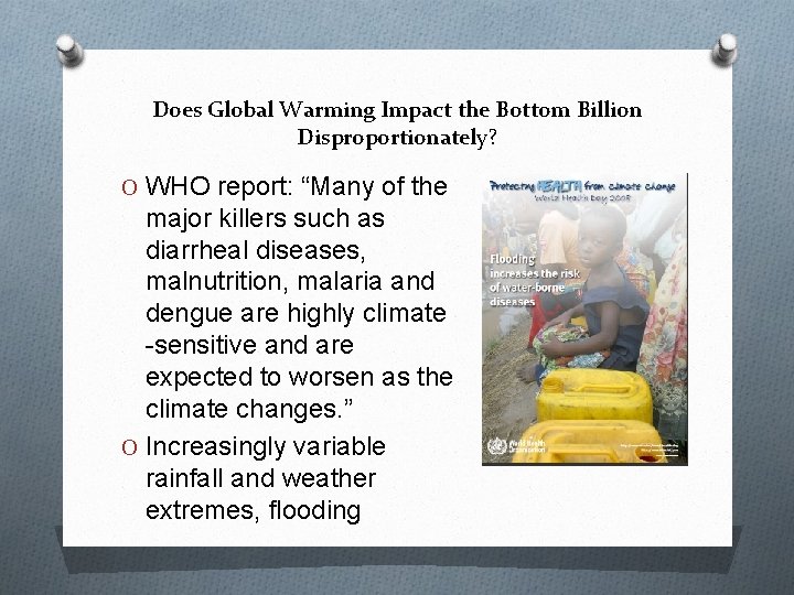 Does Global Warming Impact the Bottom Billion Disproportionately? O WHO report: “Many of the Does Global Warming Impact the Bottom Billion Disproportionately? O WHO report: “Many of the