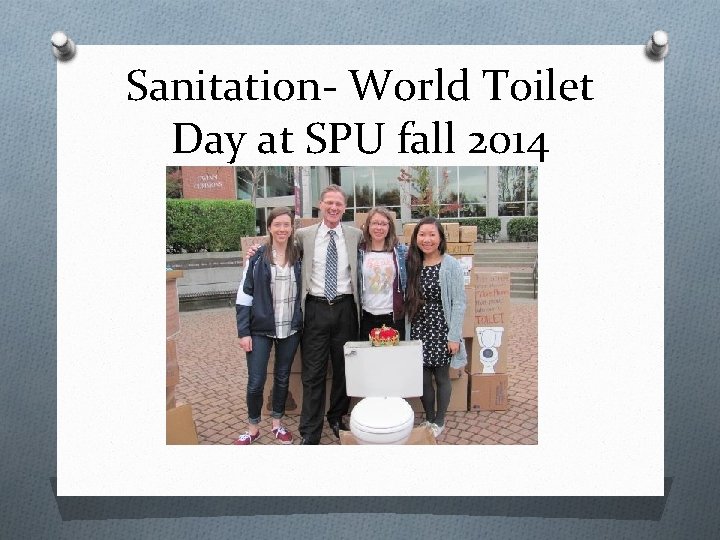 Sanitation- World Toilet Day at SPU fall 2014 Sanitation- World Toilet Day at SPU fall 2014