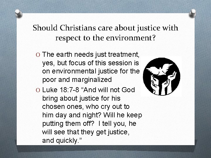 Should Christians care about justice with respect to the environment? O The earth needs Should Christians care about justice with respect to the environment? O The earth needs
