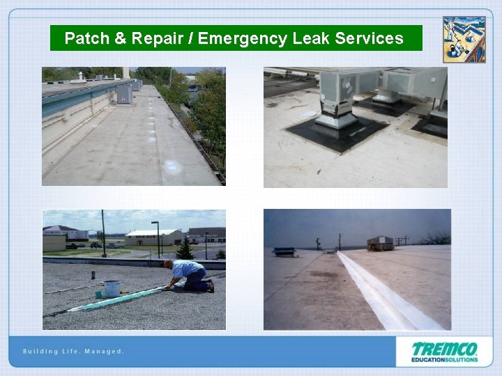 Patch & Repair / Emergency Leak Services 