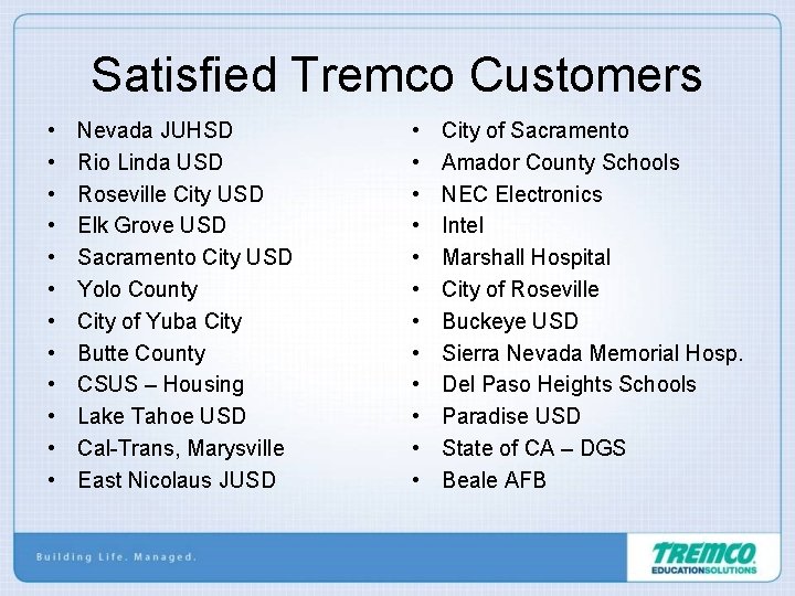 Satisfied Tremco Customers • • • Nevada JUHSD Rio Linda USD Roseville City USD