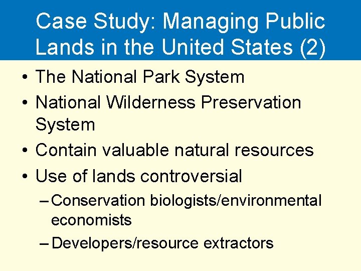 Case Study: Managing Public Lands in the United States (2) • The National Park