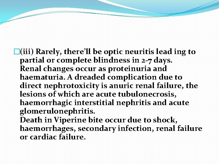 �(iii) Rarely, there’ll be optic neuritis lead ing to partial or complete blindness in
