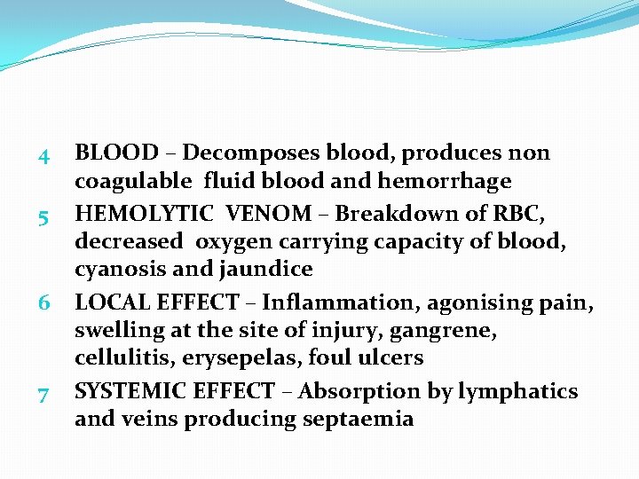4 5 6 7 BLOOD – Decomposes blood, produces non coagulable fluid blood and