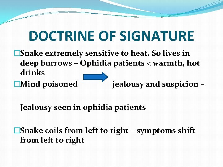 DOCTRINE OF SIGNATURE �Snake extremely sensitive to heat. So lives in deep burrows –