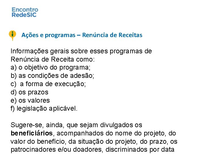 Ações e programas – Renúncia de Receitas Informações gerais sobre esses programas de Renúncia