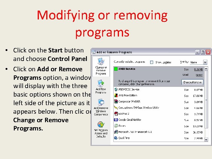 Modifying or removing programs • Click on the Start button and choose Control Panel