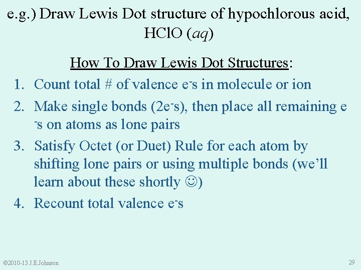 e. g. ) Draw Lewis Dot structure of hypochlorous acid, HCl. O (aq) 1.